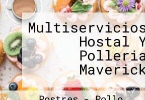 Multiservicios Hostal y Polleria MAVERICK